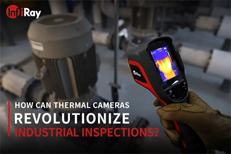 Cómo las cámaras de imágenes térmicas están revolucionando las inspecciones industriales