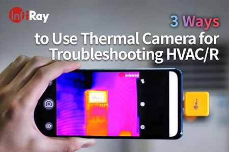 3 maneras de usar la cámara térmica para solucionar problemas de HVAC/R