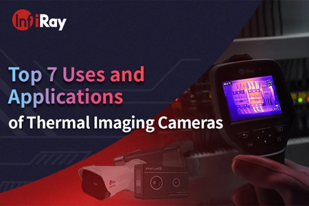 Los 7 mejores usos y aplicaciones de las cámaras de imágenes térmicas