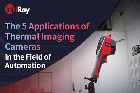 5 aplicaciones de cámaras de imágenes térmicas en el campo de la automatización