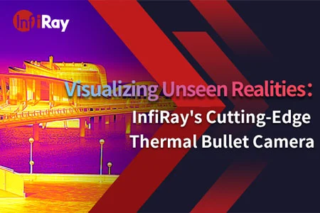 Visualizando realidades invisibles: la cámara bala térmica de vanguardia de InfiRay