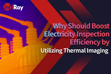 Por qué debería impulsar la eficiencia de la inspección de electricidad mediante la utilización de imágenes térmicas