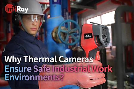 ¿Por qué las cámaras térmicas garantizan entornos de trabajo industrial seguros?